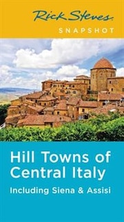 Front cover_Rick Steves Snapshot Hill Towns Of Central Italy