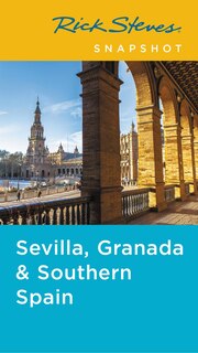 Front cover_Rick Steves Snapshot Sevilla, Granada & Andalucia