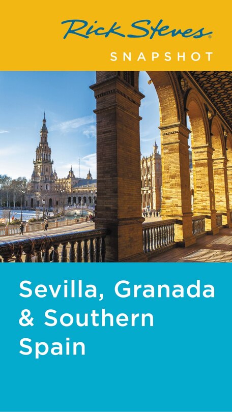 Front cover_Rick Steves Snapshot Sevilla, Granada & Andalucia