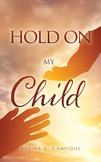 Front cover_Hold on My Child