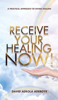Front cover_Receive Your Healing Now