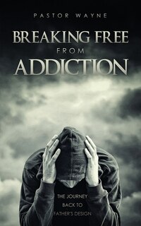 Front cover_Breaking Free from Addiction