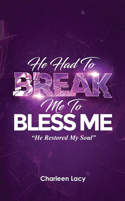 Front cover_He Had to Break Me to Bless Me