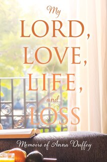 Front cover_My Lord, love, life, and loss