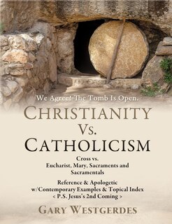 Front cover_We Agree! The Tomb Is Open-But What Comes Next? COMPARE The 2 Most Prominent Gospels in CHRISTENDOM