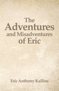 Front cover_The Adventures and Misadventures of Eric