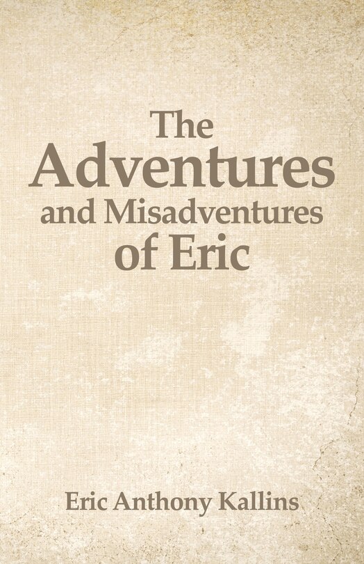 Front cover_The Adventures and Misadventures of Eric