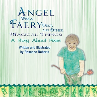 Front cover_Angel Wings, Faery Dust, and Other Magical Things