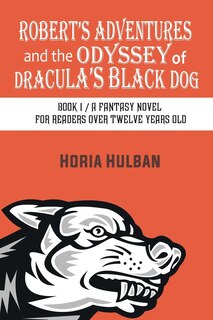 Front cover_Robert's Adventures and the Odyssey of Dracula's Black Dog