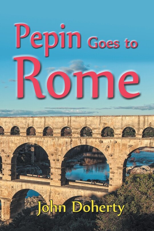 Front cover_Pepin Goes to Rome