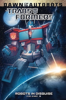 Front cover_Transformers: Robots In Disguise Volume 6