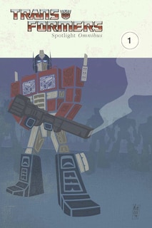 Front cover_Transformers: Spotlight Omnibus Volume 1