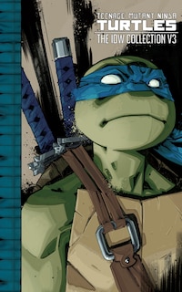 Front cover_Teenage Mutant Ninja Turtles: The Idw Collection Volume 3