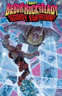Couverture_Teenage Mutant Ninja Turtles: Bebop & Rocksteady Destroy Everything