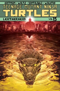 Front cover_Teenage Mutant Ninja Turtles Volume 15: Leatherhead