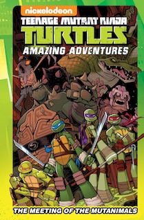 Front cover_Teenage Mutant Ninja Turtles Amazing Adventures: The Meeting Of The Mutanimals