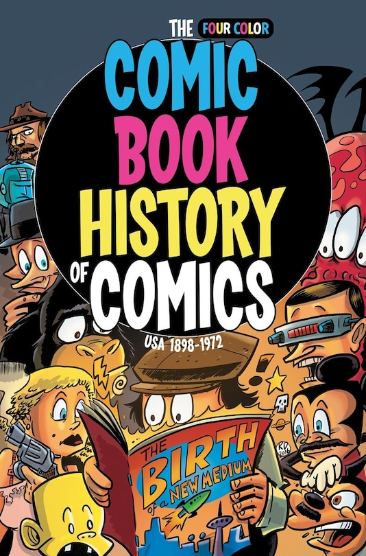 Front cover_Comic Book History Of Comics: Birth Of A Medium