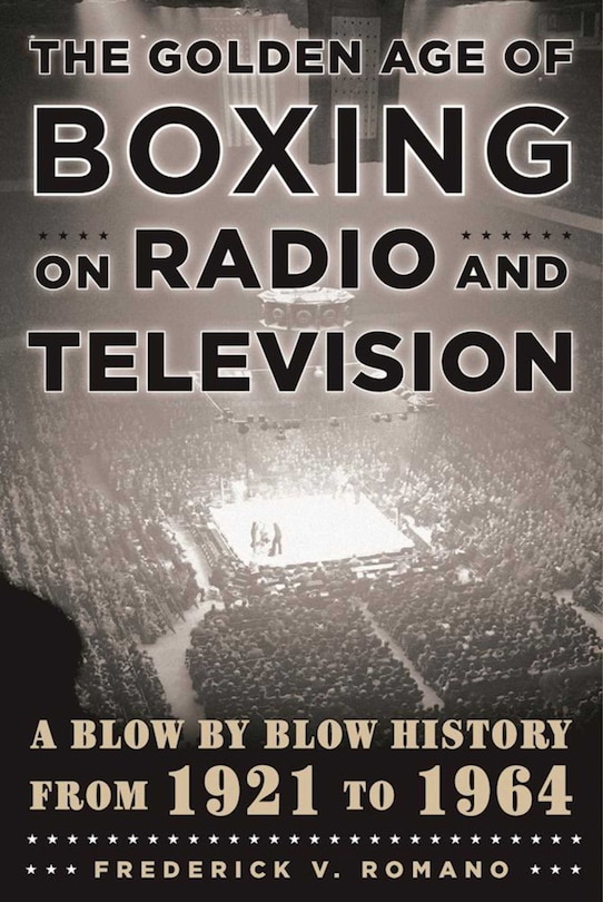 Front cover_The Golden Age of Boxing on Radio and Television