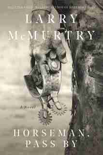 Horseman, Passby by Larry McMurtry