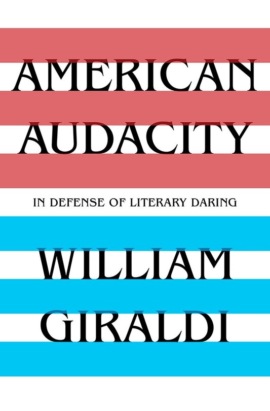 American Audacity: In Defense Of Literary Daring