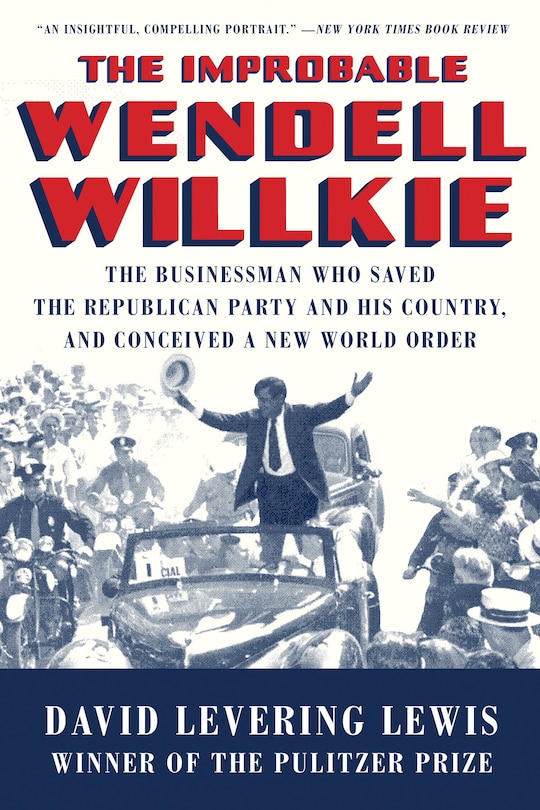 Front cover_The Improbable Wendell Willkie