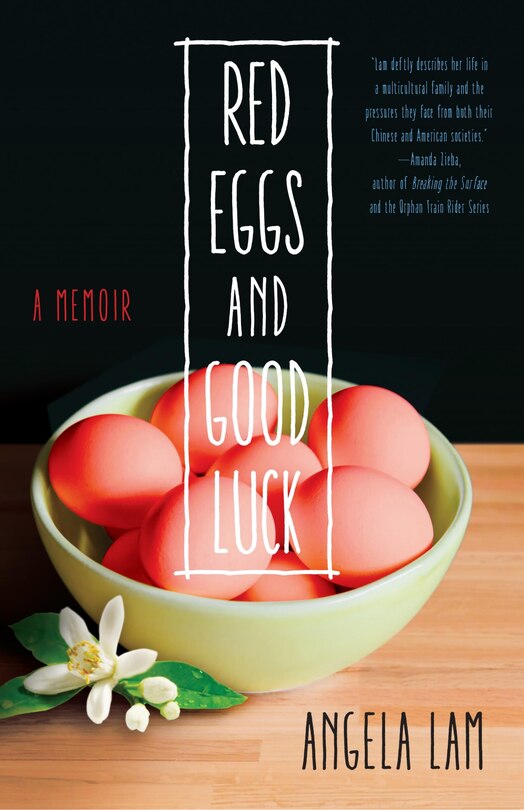 Red Eggs And Good Luck: A Chinese-american Memoir About Faith, Family, And Forgiveness