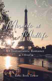 Miracle At Midlife: A Transatlantic Romance by Roni Beth Tower