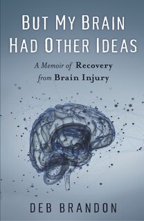 Front cover_But My Brain Had Other Ideas
