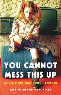 Front cover_You Cannot Mess This Up