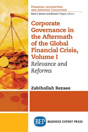 Corporate Governance In The Aftermath Of The Global Financial Crisis, Volume I: Relevance And Reforms