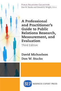 Couverture_A Professional And Practitioner's Guide To Public Relations Research, Measurement, And Evaluation