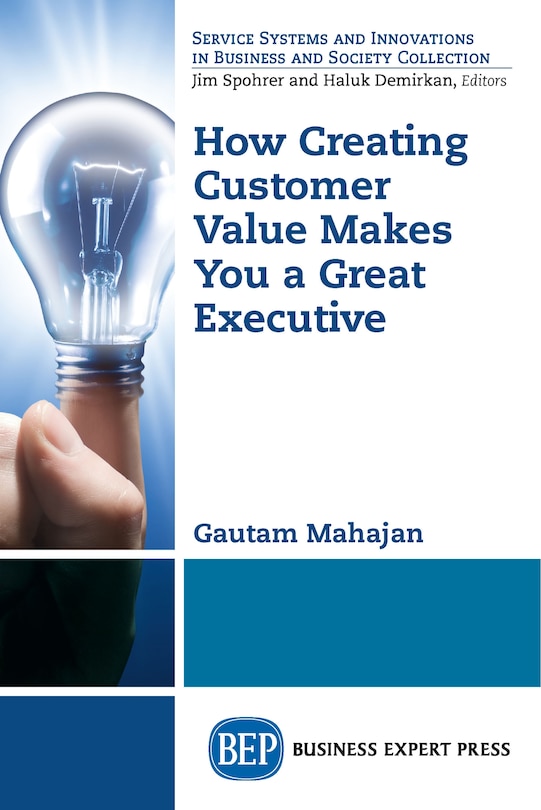 Front cover_How Creating Customer Value Makes You A Great Executive