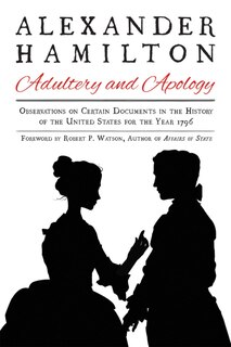 Front cover_Alexander Hamilton: Adultery and Apology