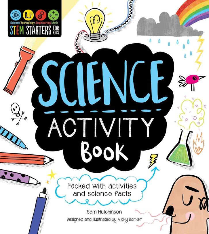 Stem Starters For Kids Science Activity Book: Packed With Activities And Science Facts