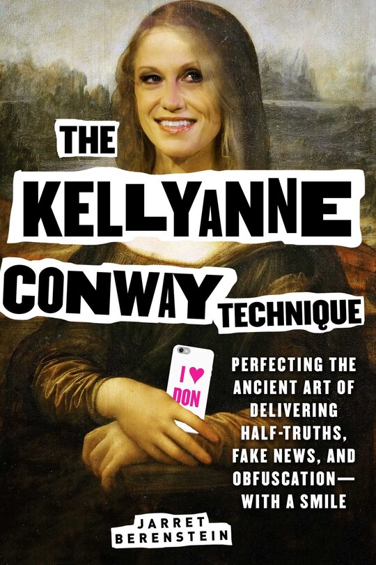 Front cover_The Kellyanne Conway Technique