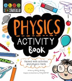 STEM Starters For Kids Physics Activity Book: Packed with activities and physics facts by Jenny Jacoby
