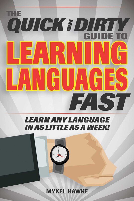 Front cover_The Quick and Dirty Guide to Learning Languages Fast