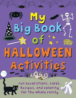 My Big Book Of Halloween Activities: Fun Decorations, Cards, Recipes, And Coloring For The Whole Family