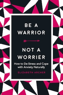 Couverture_Be a Warrior, Not a Worrier