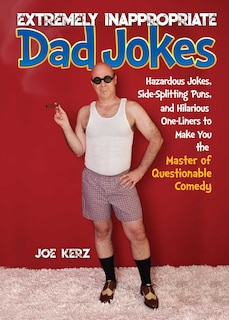 Front cover_Extremely Inappropriate Dad Jokes