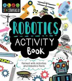 Stem Starters For Kids Robotics Activity Book: Packed With Activities And Robotics Facts by Jenny Jacoby