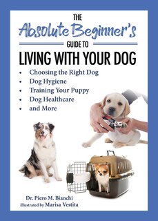 Couverture_The Absolute Beginner's Guide to Living with Your Dog