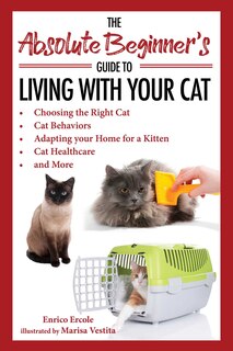Front cover_The Absolute Beginner's Guide to Living with Your Cat