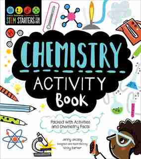 STEM Starters for Kids Chemistry Activity Book: Packed with Activities and Chemistry Facts by Jenny Jacoby
