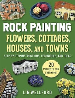 Front cover_Rock Painting Flowers, Cottages, Houses, and Towns