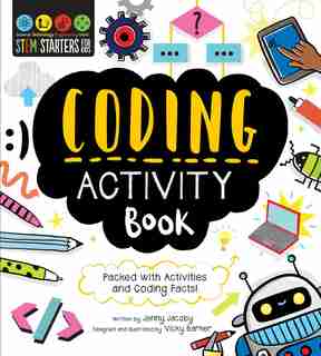 Stem Starters For Kids Coding Activity Book: Packed With Activities And Coding Facts! by Jenny Jacoby