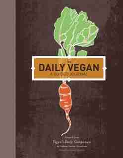 The Daily Vegan: A Guided Journal, adapted from Vegan's Daily Companion by Colleen Patrick-Goudreau by Colleen Patrick-goudreau