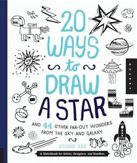 Front cover_20 Ways To Draw A Star And 44 Other Far-out Wonders From The Sky And Galaxy