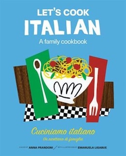 Front cover_Let's Cook Italian, A Family Cookbook