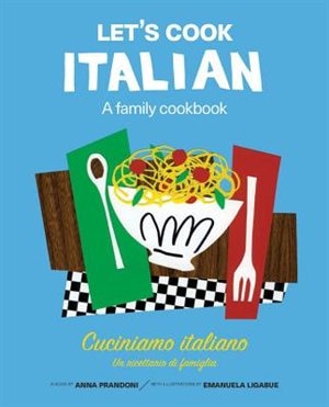 Front cover_Let's Cook Italian, A Family Cookbook
